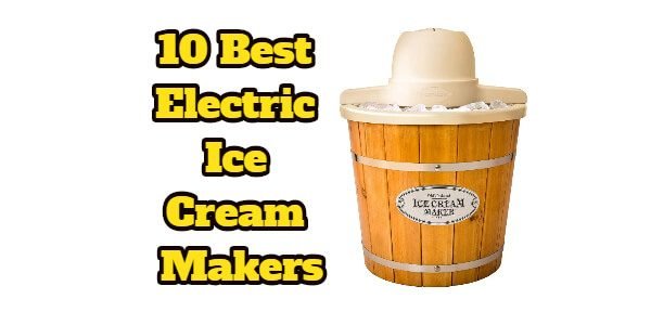 Best Electric Ice Cream Makers
