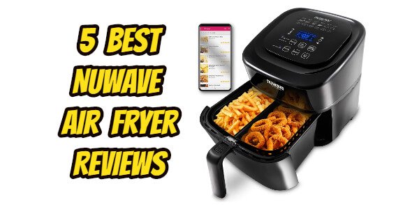Best Nuwave Air Fryer Reviews