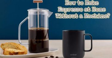 How to Make Espresso at Home Without a Machine?