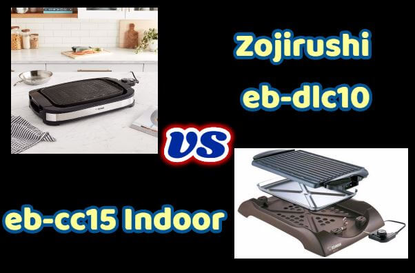 Zojirushi eb-dlc10 vs eb-cc15 Indoor Electric Grill